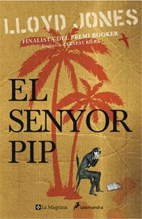 SENYOR PIP, EL (SALAMANDRA 247) | 9788498672626 | JONES, LLOYD | Llibreria Aqualata | Comprar llibres en català i castellà online | Comprar llibres Igualada