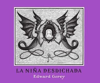 NIÑA DESDICHADA, LA | 9788492412570 | GOREY, EDWARD | Llibreria Aqualata | Comprar llibres en català i castellà online | Comprar llibres Igualada