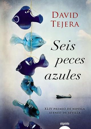 SEIS PECES AZULES | 9788498778168 | TEJERA, DAVID | Llibreria Aqualata | Comprar libros en catalán y castellano online | Comprar libros Igualada