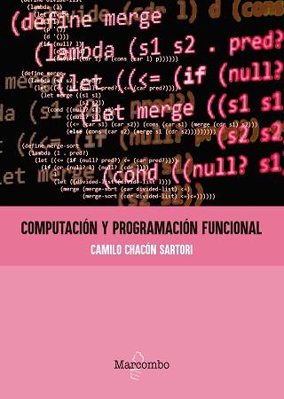 COMPUTACIÓN Y PROGRAMACIÓN FUNCIONAL | 9788426732439 | CHACÓN SARTORI, CAMILO | Llibreria Aqualata | Comprar llibres en català i castellà online | Comprar llibres Igualada