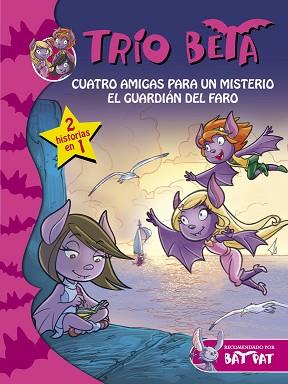 TRÍO BETA 1-2. CUATRO AMIGAS PARA UN MISTERIO Y EL GUARDIÁN DEL FARO (2 EN 1) | 9788490431597 | PAVANELLO, ROBERTO | Llibreria Aqualata | Comprar libros en catalán y castellano online | Comprar libros Igualada