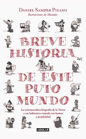 BREVE HISTORIA DE ESTE PUTO MUNDO | 9788403515109 | SAMPER PIZANO, DANIEL | Llibreria Aqualata | Comprar llibres en català i castellà online | Comprar llibres Igualada