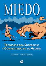 MIEDO : TECNICAS PARA SUPERARLO Y CONVERTIRLO EN TU ALIADO | 9788484450870 | THOMPSON, GEOFF | Llibreria Aqualata | Comprar llibres en català i castellà online | Comprar llibres Igualada