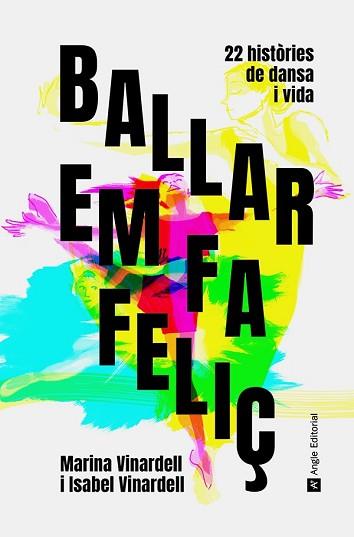 BALLAR EM FA FELIÇ | 9788418197543 | VINARDELL FLECK, ISABEL / VINARDELL FLECK, MARINA | Llibreria Aqualata | Comprar llibres en català i castellà online | Comprar llibres Igualada