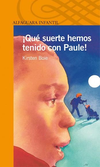 QUE SUERTE HEMOS TENIDO CON PAULE! (ALF. 10 AÑOS) | 9788420448831 | BOIE, KIRSTEN | Llibreria Aqualata | Comprar libros en catalán y castellano online | Comprar libros Igualada