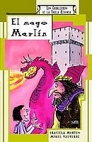 MAGO MERLIN, EL (LOS CABALLEROS DE LA TABLA REDONDA) | 9788434877986 | MONTES, GRACIELA / VALVERDE, MIKEL | Llibreria Aqualata | Comprar llibres en català i castellà online | Comprar llibres Igualada