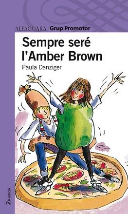 SEMPRE SERE L 'AMBER BROWN (PROXIMA PARADA 8 ANYS) | 9788484359968 | DANZIGER, PAULA | Llibreria Aqualata | Comprar libros en catalán y castellano online | Comprar libros Igualada