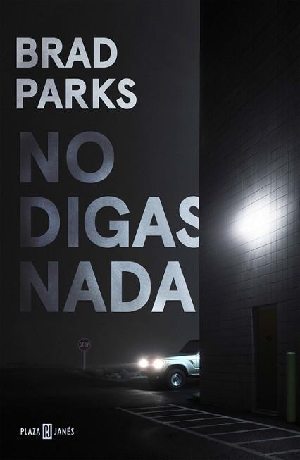 NO DIGAS NADA | 9788401018428 | PARKS, BRAD | Llibreria Aqualata | Comprar llibres en català i castellà online | Comprar llibres Igualada