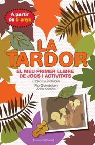 TARDOR, LA. EL MEU PRIMER LLIBRE DE JOCS I ACTIVITATS | 9788497664875 | Llibreria Aqualata | Comprar llibres en català i castellà online | Comprar llibres Igualada