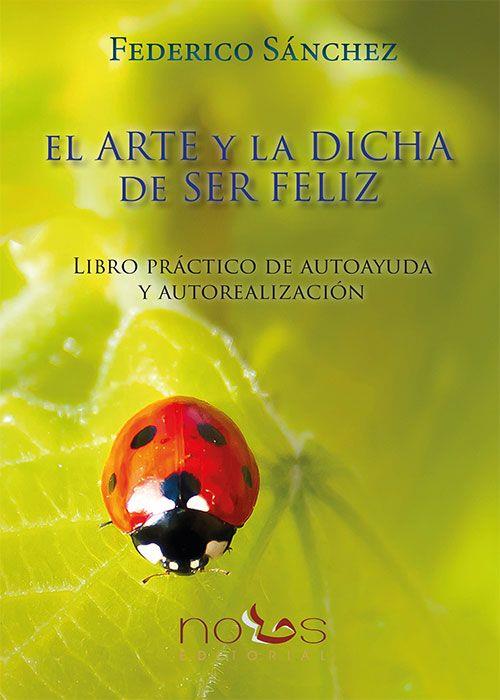 ARTE Y LA DICHA DE SER FELIZ, EL | 9788494217081 | SÁNCHEZ, FEDERICO | Llibreria Aqualata | Comprar llibres en català i castellà online | Comprar llibres Igualada