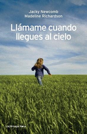 LLÁMAME CUANDO LLEGUES AL CIELO | 9788492545728 | NEWCOMB, JACKIE / RICHARDSON, MADELINE | Llibreria Aqualata | Comprar libros en catalán y castellano online | Comprar libros Igualada