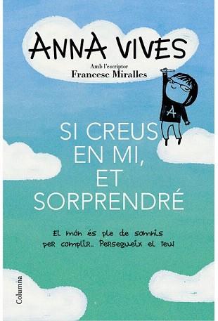 SI CREUS EN MI, ET SORPRENDRÉ | 9788466418461 | VIVES, ANNA | Llibreria Aqualata | Comprar llibres en català i castellà online | Comprar llibres Igualada