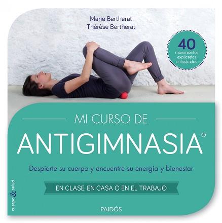 MI CURSO DE ANTIGIMNASIA® | 9788449330018 | BERTHERAT, THÉRÈSE / BERTHERAT, MARIE  | Llibreria Aqualata | Comprar libros en catalán y castellano online | Comprar libros Igualada