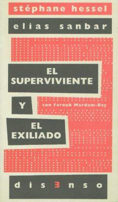 SUPERVIVIENTE Y EL EXILIADO : ISRAEL-PALESTINA, UN DEBER DE JUSTICIA | 9788496327955 | HESSEL, STÉPHANE / SAMBAR, ELIAS | Llibreria Aqualata | Comprar llibres en català i castellà online | Comprar llibres Igualada