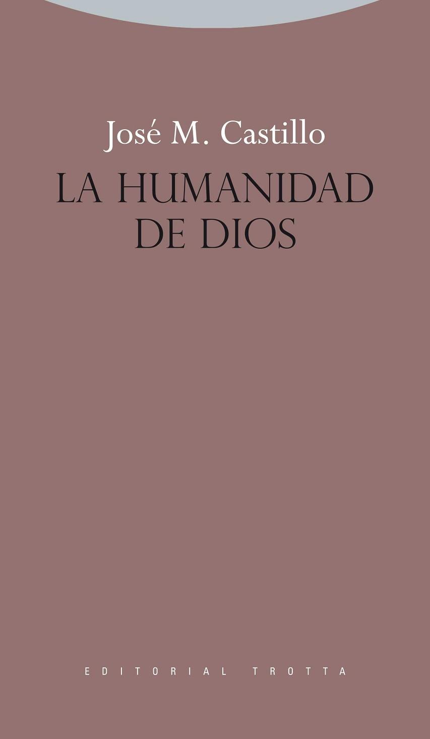 HUMANIDAD DE DIOS, LA | 9788498792508 | CASTILLO, JOSÉ MARÍA | Llibreria Aqualata | Comprar llibres en català i castellà online | Comprar llibres Igualada