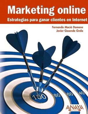 MARKETING ONLINE | 9788441527645 | MACIA, FERNANDO / GOSENDE, JAVIER | Llibreria Aqualata | Comprar llibres en català i castellà online | Comprar llibres Igualada