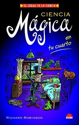 CIENCIA MAGICA EN TU CUARTO | 9788497542968 | ROBINSON, RICHARD | Llibreria Aqualata | Comprar libros en catalán y castellano online | Comprar libros Igualada