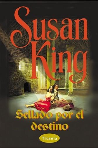 SELLADO POR EL DESTINO | 9788479533908 | KING, SUSAN | Llibreria Aqualata | Comprar llibres en català i castellà online | Comprar llibres Igualada