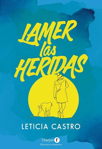 LAMER LAS HERIDAS | 9788418976155 | CASTRO, LETICIA | Llibreria Aqualata | Comprar llibres en català i castellà online | Comprar llibres Igualada