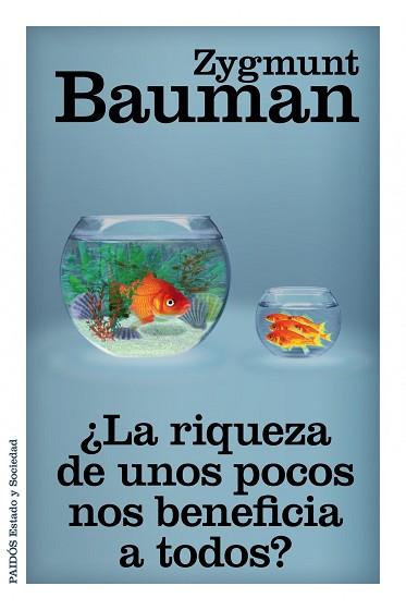 RIQUEZA DE UNOS POCOS NOS BENEFICIA A TODOS, LA? | 9788449329777 | BAUMAN, ZYGMUNT | Llibreria Aqualata | Comprar libros en catalán y castellano online | Comprar libros Igualada