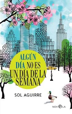 ALGÚN DÍA NO ES UN DÍA DE LA SEMANA | 9788491644828 | AGUIRRE GUTIÉRREZ, SOL | Llibreria Aqualata | Comprar llibres en català i castellà online | Comprar llibres Igualada