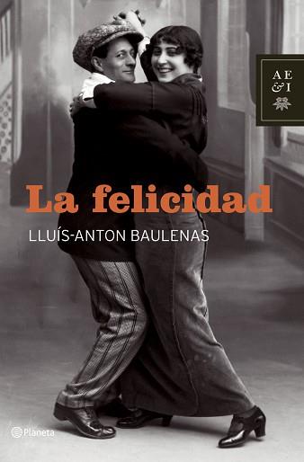 FELICIDAD, LA (AUTORES ESPAÑOLES Y IBEROAMERICANOS) | 9788408064527 | BAULENAS, LLUIS-ANTON | Llibreria Aqualata | Comprar llibres en català i castellà online | Comprar llibres Igualada