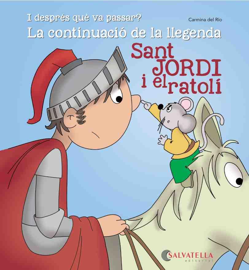 SANT JORDI I EL RATOLÍ-CONTINUACIÓ LLEGENDA | 9788484129349 | DEL RIO GALVE, CARMINA  | Llibreria Aqualata | Comprar llibres en català i castellà online | Comprar llibres Igualada