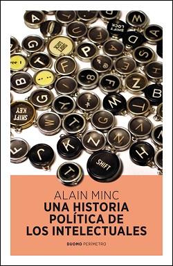 UNA HISTORIA POLITICA DE LOS INTELECTUALES | 9788415355137 | MINC, ALAIN | Llibreria Aqualata | Comprar llibres en català i castellà online | Comprar llibres Igualada