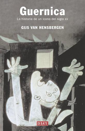 GUERNICA. LA HISTORIA DE UN ICONO DEL SIGLO XX | 9788483066393 | HENSBERGEN, GIJS VAN | Llibreria Aqualata | Comprar llibres en català i castellà online | Comprar llibres Igualada