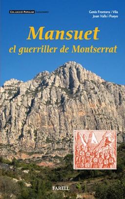 MANSUET EL GUERRILLER DE MONTSERRAT (POPULAR LLEGENDES 22) | 9788495695871 | FRONTERA, GENÍS/VALLS, JOAN | Llibreria Aqualata | Comprar libros en catalán y castellano online | Comprar libros Igualada