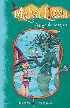 VIATGE DE BRUIXES (MALVA LLUNA NÚM.7) | 9788448834920 | PEREZ, MONI / PUNSET, ANA | Llibreria Aqualata | Comprar libros en catalán y castellano online | Comprar libros Igualada