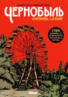 CHERNÓBIL. LA ZONA 1 | 9788499471723 | SÁNCHEZ, FRANCISCO / BUSTOS, NATACHA | Llibreria Aqualata | Comprar llibres en català i castellà online | Comprar llibres Igualada