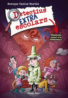 DETECTIUS EXTRAESCOLARS 1. MISTERIÓS CANVI A LA BIBLIOTECA | 9788413894690 | MARTÍN, ENRIQUE CARLOS | Llibreria Aqualata | Comprar llibres en català i castellà online | Comprar llibres Igualada