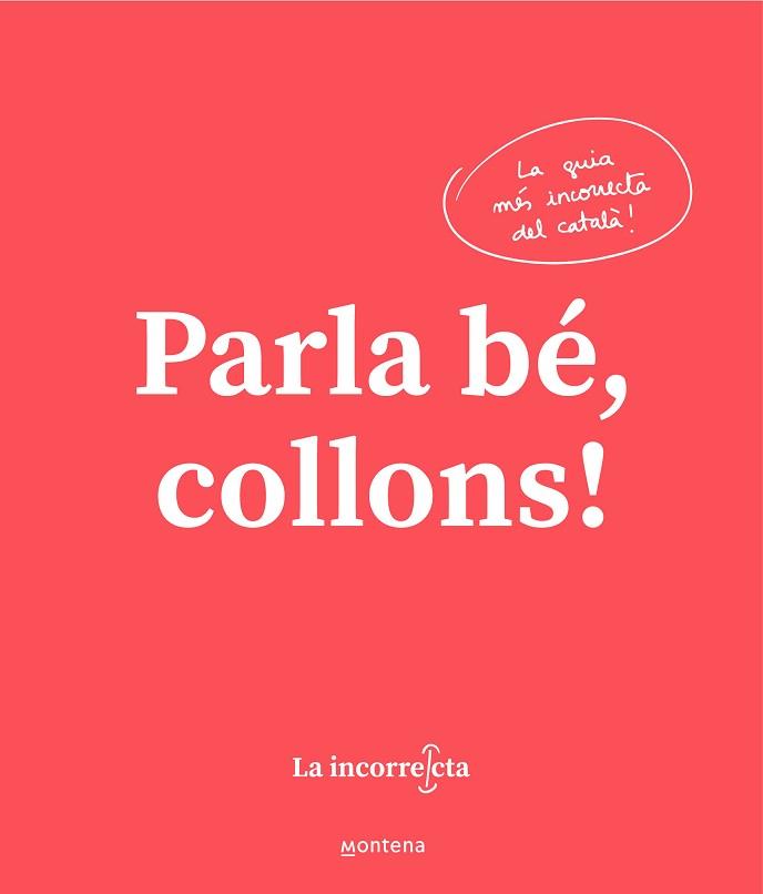 PARLA BÉ, COLLONS | 9788418318023 | LA INCORRECTA | Llibreria Aqualata | Comprar libros en catalán y castellano online | Comprar libros Igualada