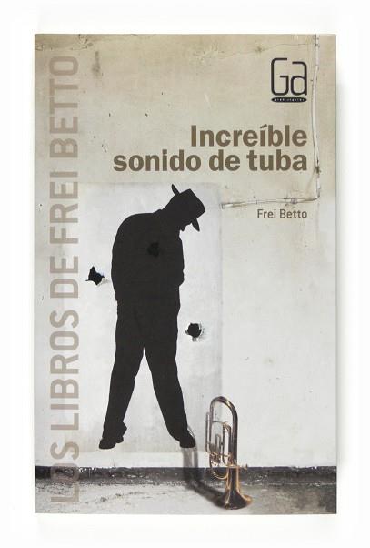 INCREIBLE SONIDO DE TUBA (GRAN ANGULAR LIBROS DE BETTO 1) | 9788467540246 | BETTO, FREI | Llibreria Aqualata | Comprar llibres en català i castellà online | Comprar llibres Igualada