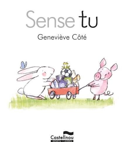 SENSE TU | 9788415206859 | CÔTÉ, GENEVIÈVE | Llibreria Aqualata | Comprar llibres en català i castellà online | Comprar llibres Igualada