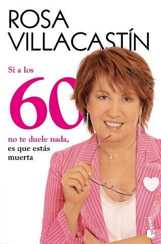 SI A LOS 60 NO TE DUELE NADA ES QUE ESTAS MUERTA (BOKET 9080 | 9788484608486 | VILLACASTIN, ROSA | Llibreria Aqualata | Comprar libros en catalán y castellano online | Comprar libros Igualada