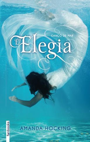 CANÇÓ DE MAR 4. ELEGIA | 9788415745310 | HOCKING, AMANDA | Llibreria Aqualata | Comprar llibres en català i castellà online | Comprar llibres Igualada