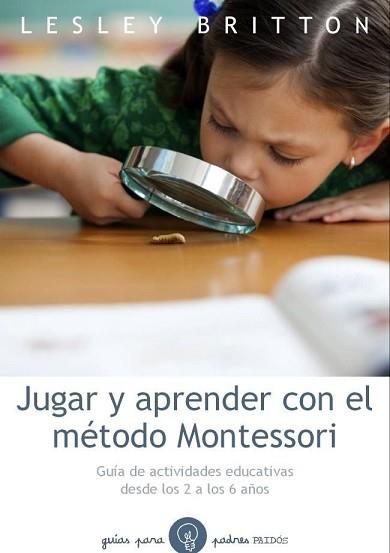 JUGAR Y APRENDER CON EL MÉTODO MONTESSORI | 9788449328893 | BRITTON, LESLEY | Llibreria Aqualata | Comprar llibres en català i castellà online | Comprar llibres Igualada