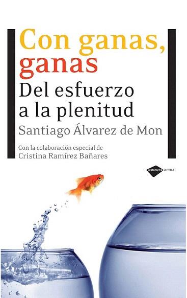 CON GANAS, GANAS. DEL ESFUERZO A LA PLENITUD | 9788496981676 | ALVAREZ DE MON, SANTIAGO | Llibreria Aqualata | Comprar llibres en català i castellà online | Comprar llibres Igualada