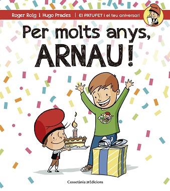 PER MOLTS ANYS, ARNAU! | 9788490344286 | ROIG CÉSAR, ROGER | Llibreria Aqualata | Comprar llibres en català i castellà online | Comprar llibres Igualada