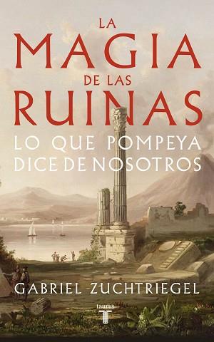 MAGIA DE LAS RUINAS, LA | 9788430626991 | ZUCHTRIEGEL, GABRIEL | Llibreria Aqualata | Comprar llibres en català i castellà online | Comprar llibres Igualada