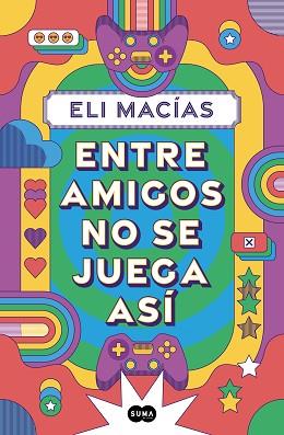 ENTRE AMIGOS NO SE JUEGA ASÍ | 9788410257153 | MACÍAS, ELI | Llibreria Aqualata | Comprar llibres en català i castellà online | Comprar llibres Igualada