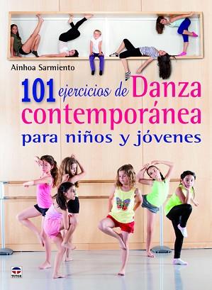 101 EJERCICIOS DE DANZA CONTEMPORÁNEA PARA NIÑOS Y JÓVENES | 9788479029869 | SARMIENTO SARACIBAR, AINHOA | Llibreria Aqualata | Comprar llibres en català i castellà online | Comprar llibres Igualada