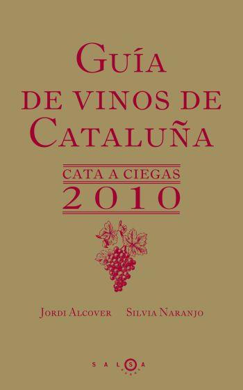 2010 GUIA DE VINOS DE CATALUÑA | 9788496599529 | ALCOVER, JORDI / NAVARRO, SILVIA | Llibreria Aqualata | Comprar llibres en català i castellà online | Comprar llibres Igualada