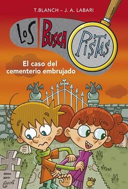 BUSCAPISTAS 4. EL CASO DEL CEMENTERIO EMBRUJADO | 9788490430057 | BLANCH GASOL, TERESA / LABARI ILUNDAIN ,JOSE | Llibreria Aqualata | Comprar llibres en català i castellà online | Comprar llibres Igualada