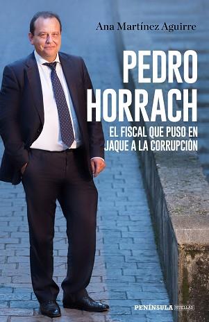 PEDRO HORRACH, EL FISCAL QUE PUSO EN JAQUE A LA CORRUPCIÓN | 9788499427058 | MARTÍNEZ AGUIRRE, ANA | Llibreria Aqualata | Comprar llibres en català i castellà online | Comprar llibres Igualada