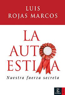 AUTOESTIMA, LA. NUESTRA FUERZA SECRETA | 9788467024654 | ROJAS MARCOS, LUIS | Llibreria Aqualata | Comprar llibres en català i castellà online | Comprar llibres Igualada