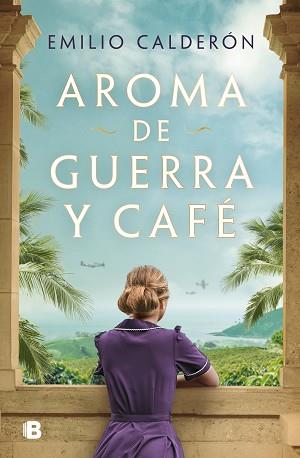 AROMA DE GUERRA Y CAFÉ | 9788466678896 | CALDERÓN, EMILIO | Llibreria Aqualata | Comprar llibres en català i castellà online | Comprar llibres Igualada