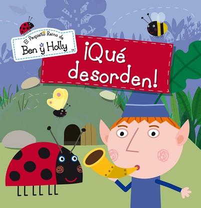 QUÉ DESORDEN! (EL PEQUEÑO REINO DE BEN Y HOLLY NÚM. 1) | 9788448835545 | Llibreria Aqualata | Comprar libros en catalán y castellano online | Comprar libros Igualada